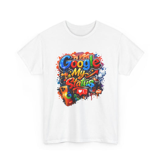 T-Shirt — "Google My Status" Colorful Graffiti Tee