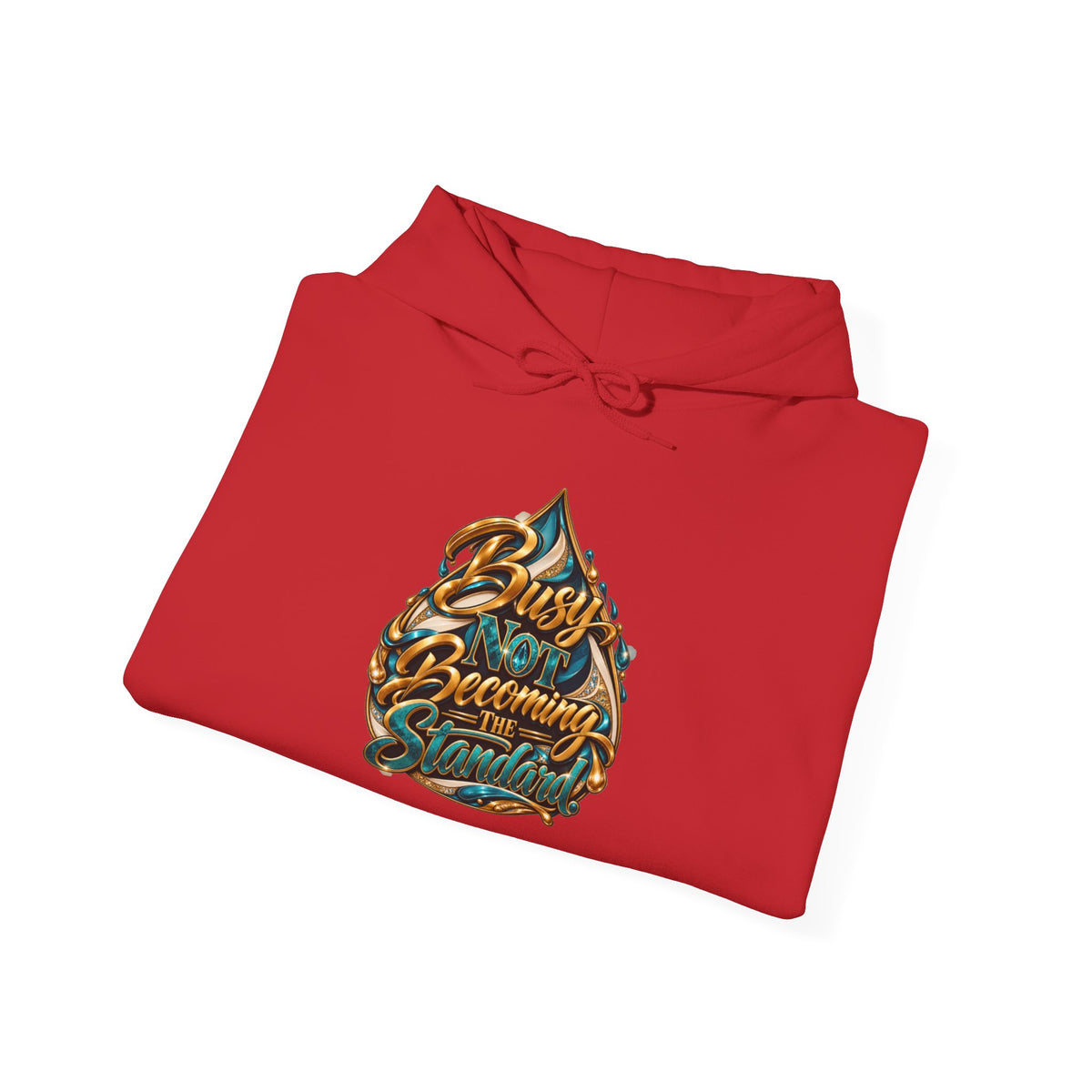 Busy Not Becoming The Standard Hooded Sweatshirt