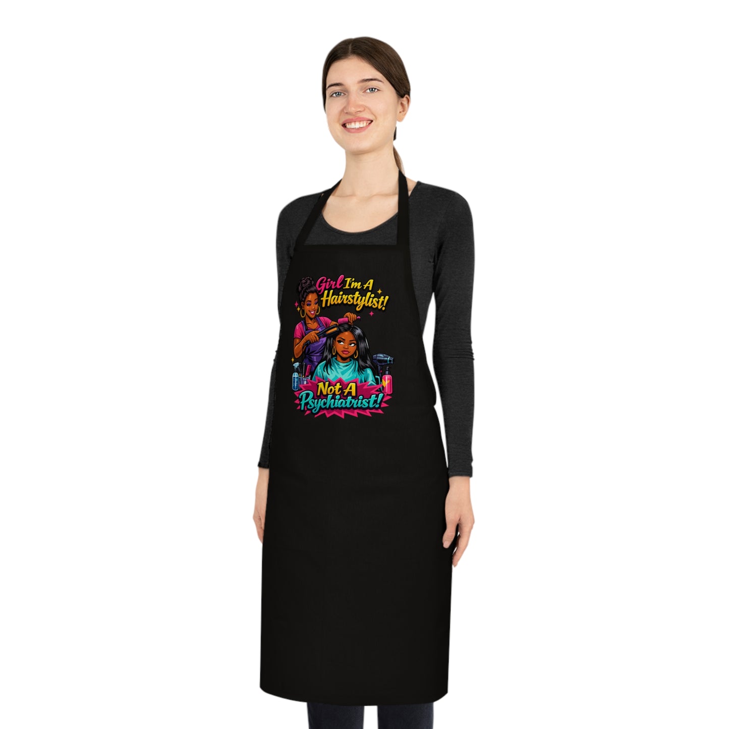 Hairstylist Apron - "Girl I’m a Hairstylist! Not a Psychiatrist" Cotton Cooking & Salon Apron