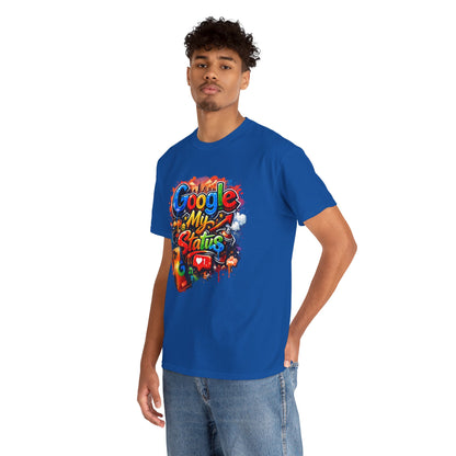T-Shirt — "Google My Status" Colorful Graffiti Tee