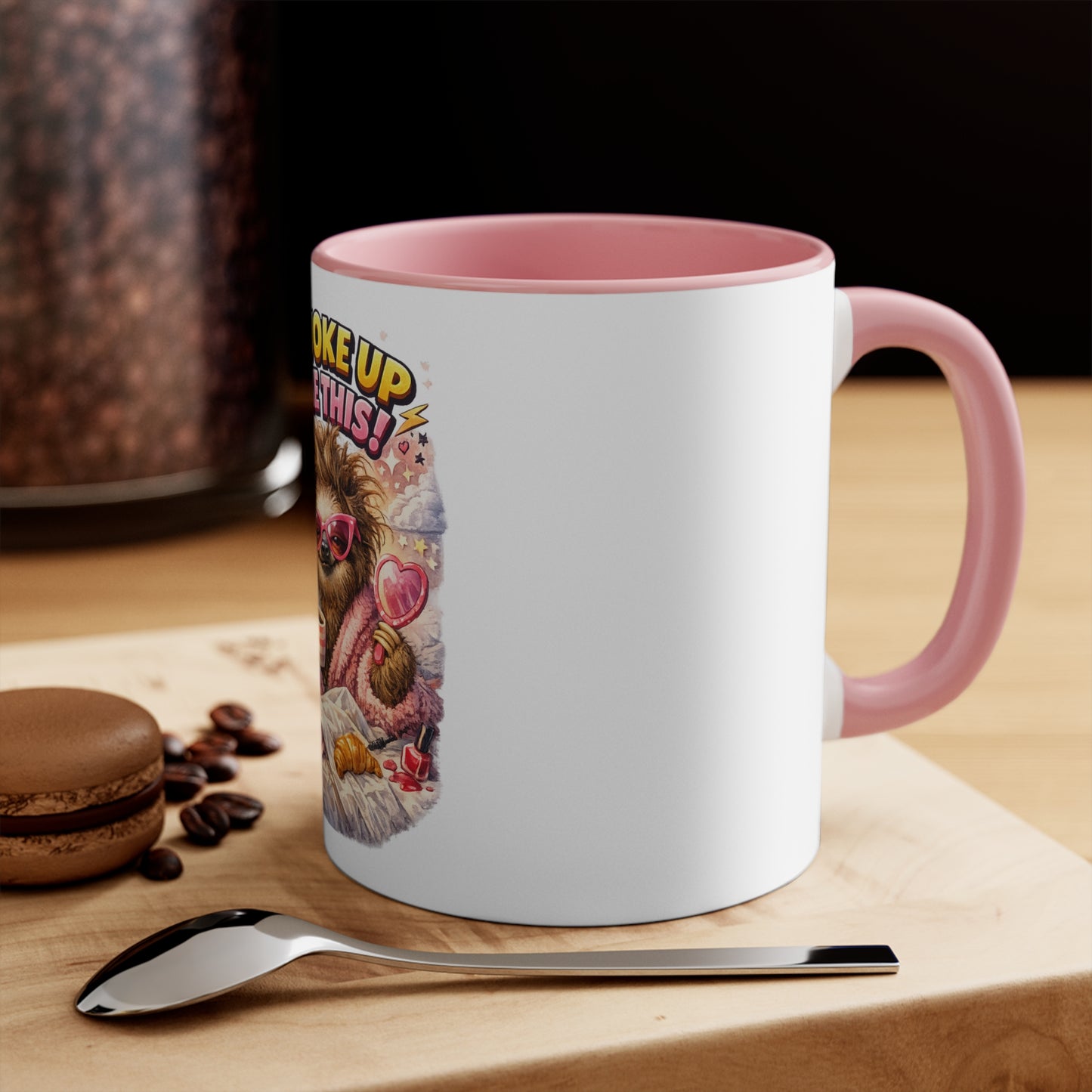 Accent Mug — I Woke Up Like This Sloth Coffee Cup, Cute Cozy Morning Gift