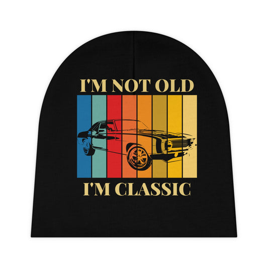 Baby Beanie — "I'm Not Old I'm Classic" Retro Car Baby Hat