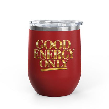 Good Energy Only Wine Tumbler, 12oz