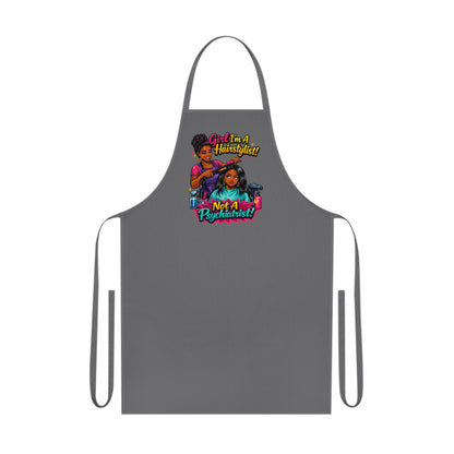 Hairstylist Apron - "Girl I’m a Hairstylist! Not a Psychiatrist" Cotton Cooking & Salon Apron