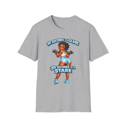 Workout Motivational T-Shirt — "10 Seconds is a Glare, 20 Seconds is a Stare"