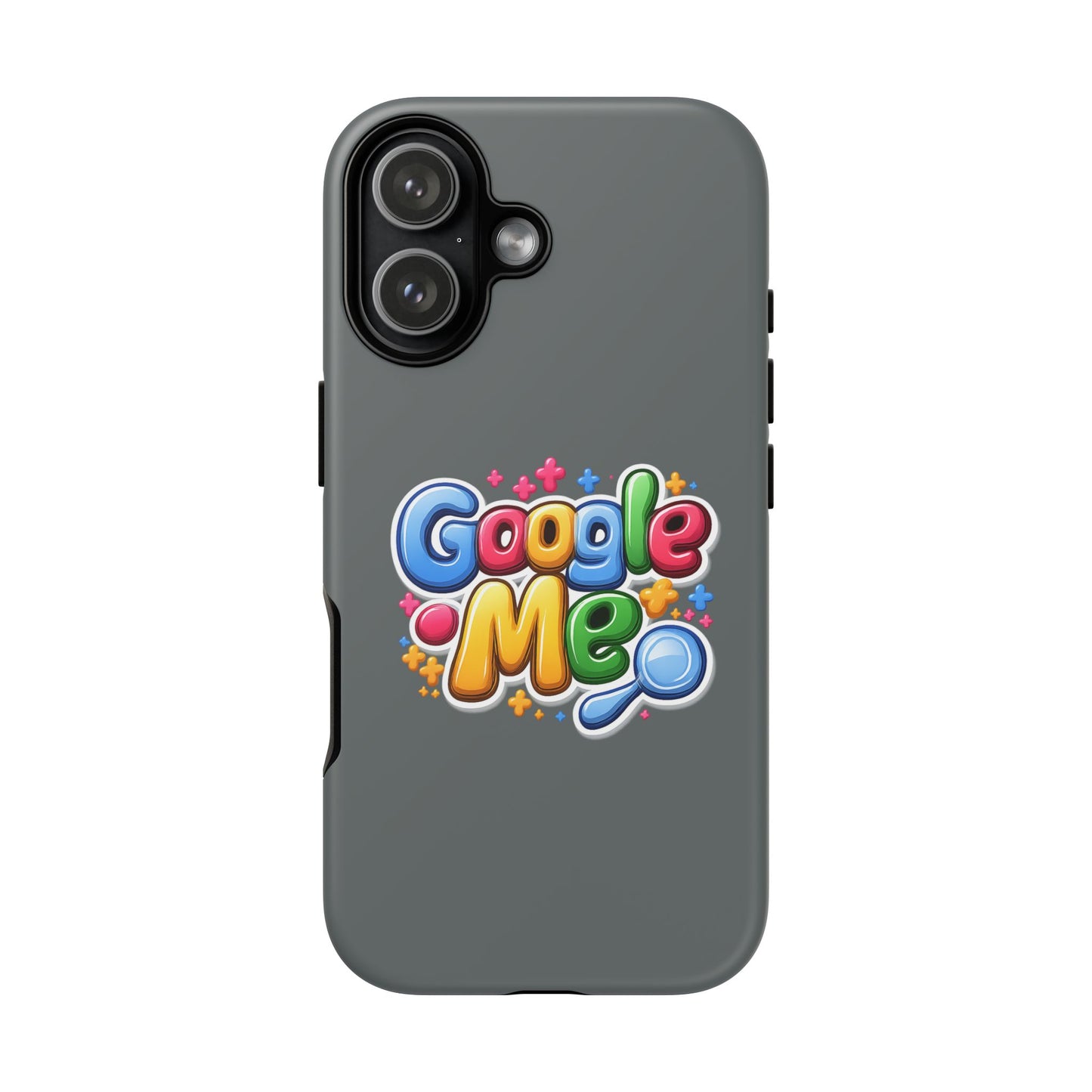 Phone Case — Colorful "Google Me" Protective Tough Case