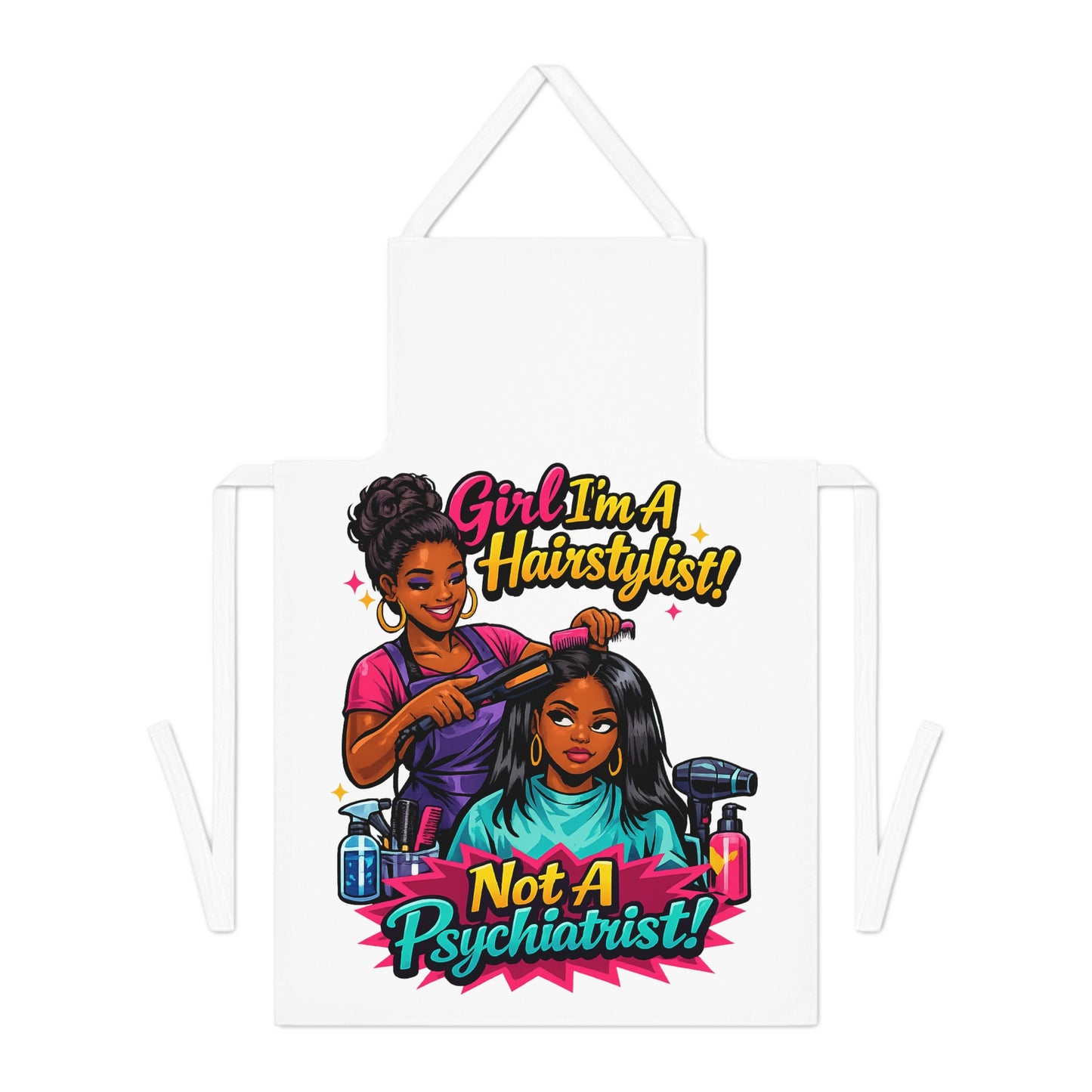 Hairstylist Apron – "Girl I'm A Hairstylist! Not A Psychiatrist" Salon