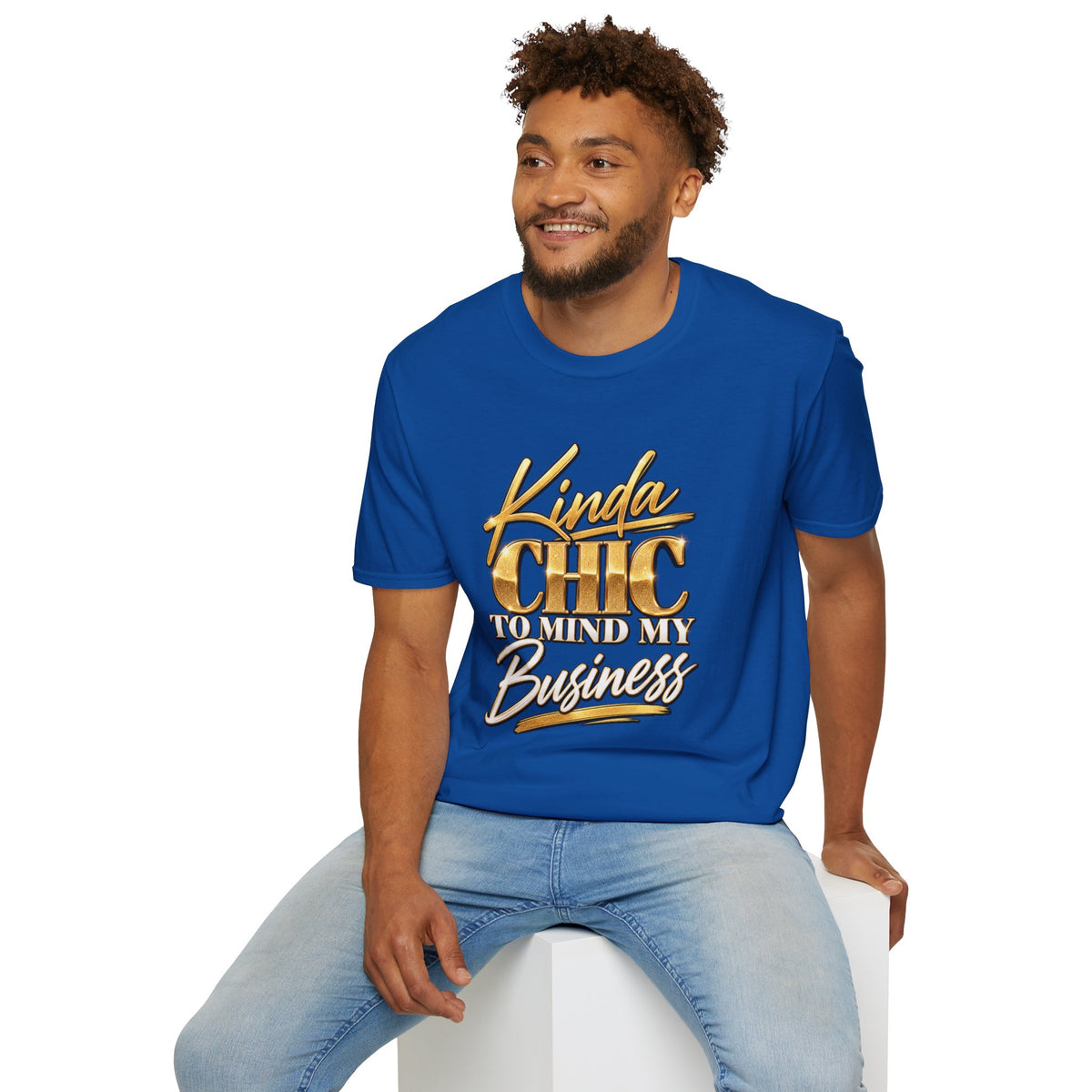 Kinda Chic To Mind My Business T-Shirt