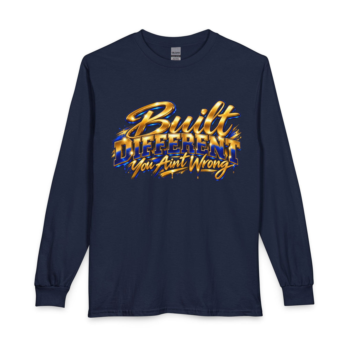 Built Different You Ain't Wrong Long Sleeve T-Shirt