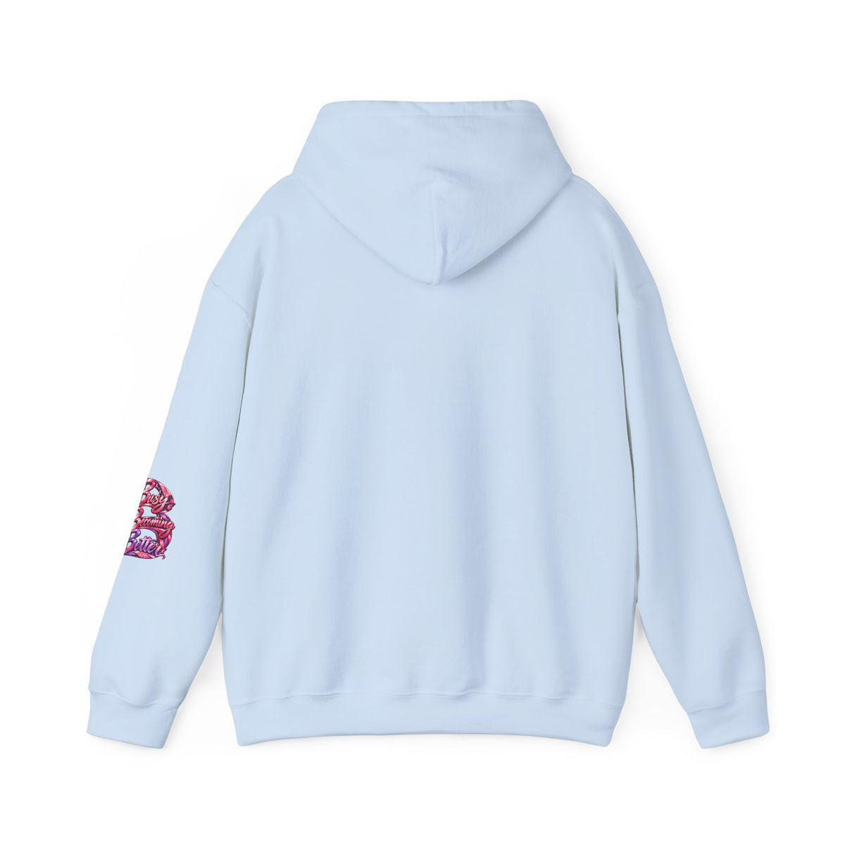 Busy Becoming Better Hooded Sweatshirt
