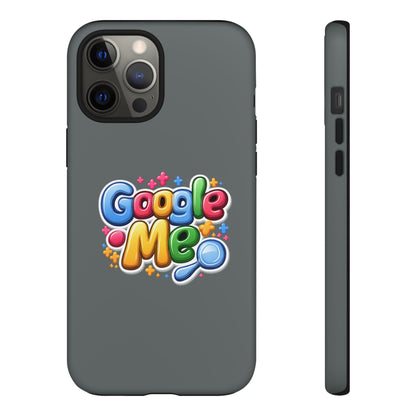 Phone Case — Colorful "Google Me" Protective Tough Case