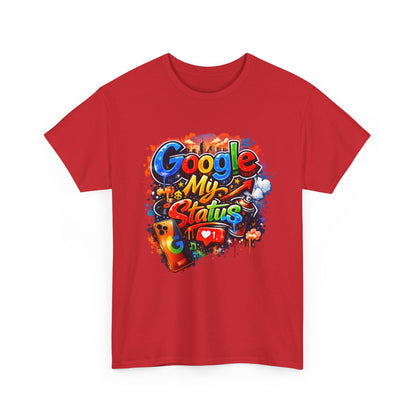 T-Shirt — "Google My Status" Colorful Graffiti Tee