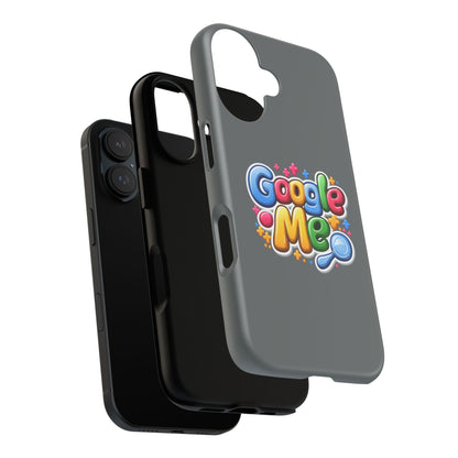 Phone Case — Colorful "Google Me" Protective Tough Case