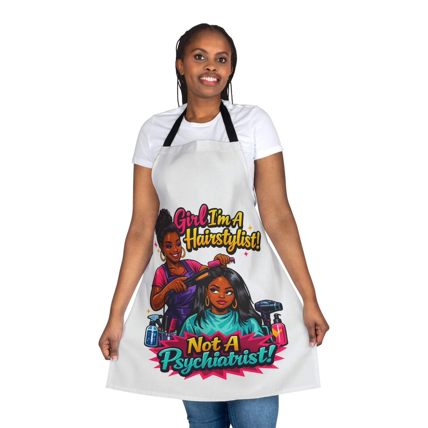 Hairstylist Apron - "Girl I'm A Hairstylist, Not A Psychiatrist"