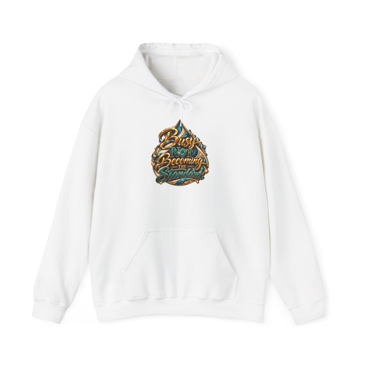 Busy Not Becoming The Standard Hooded Sweatshirt