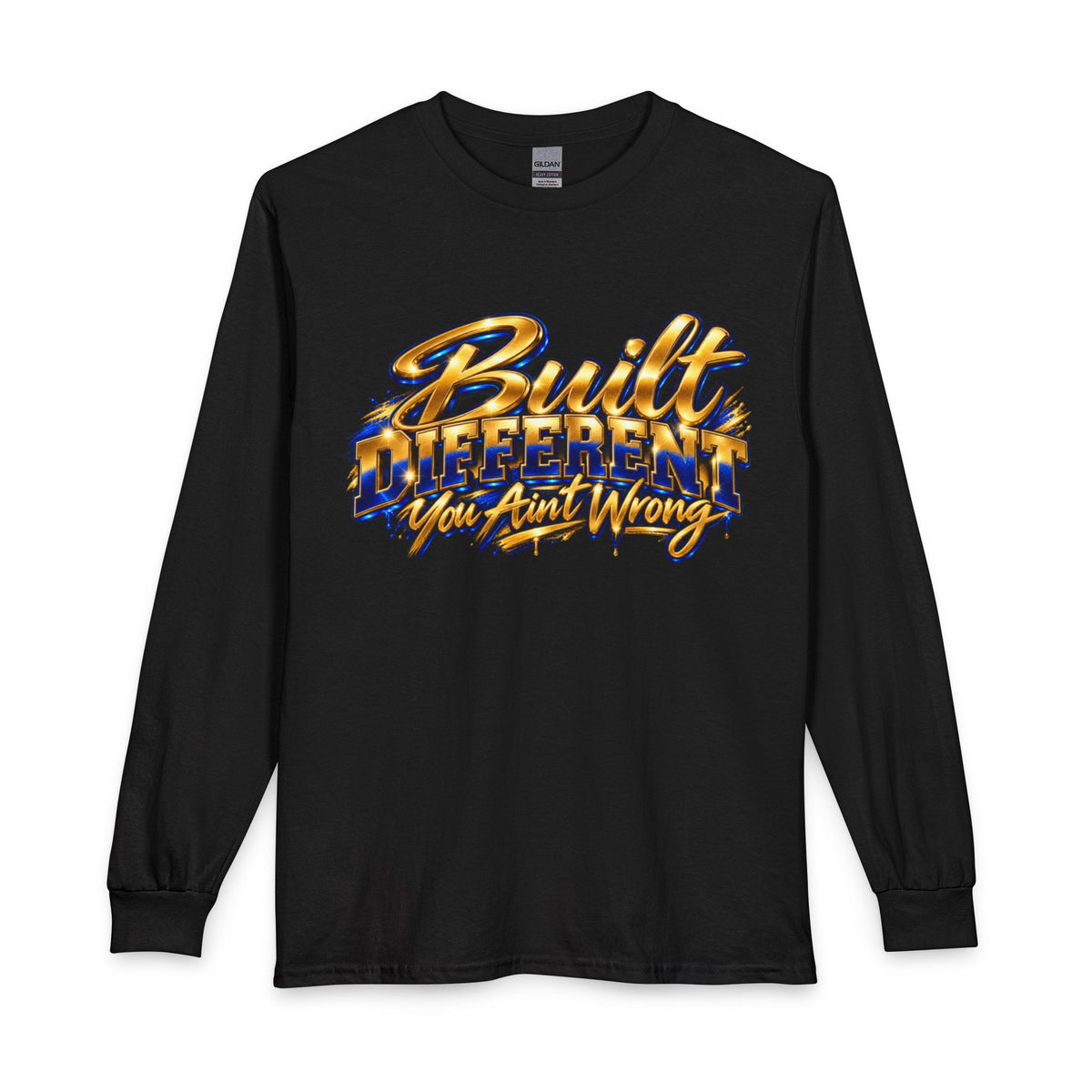 Built Different You Ain't Wrong Long Sleeve T-Shirt