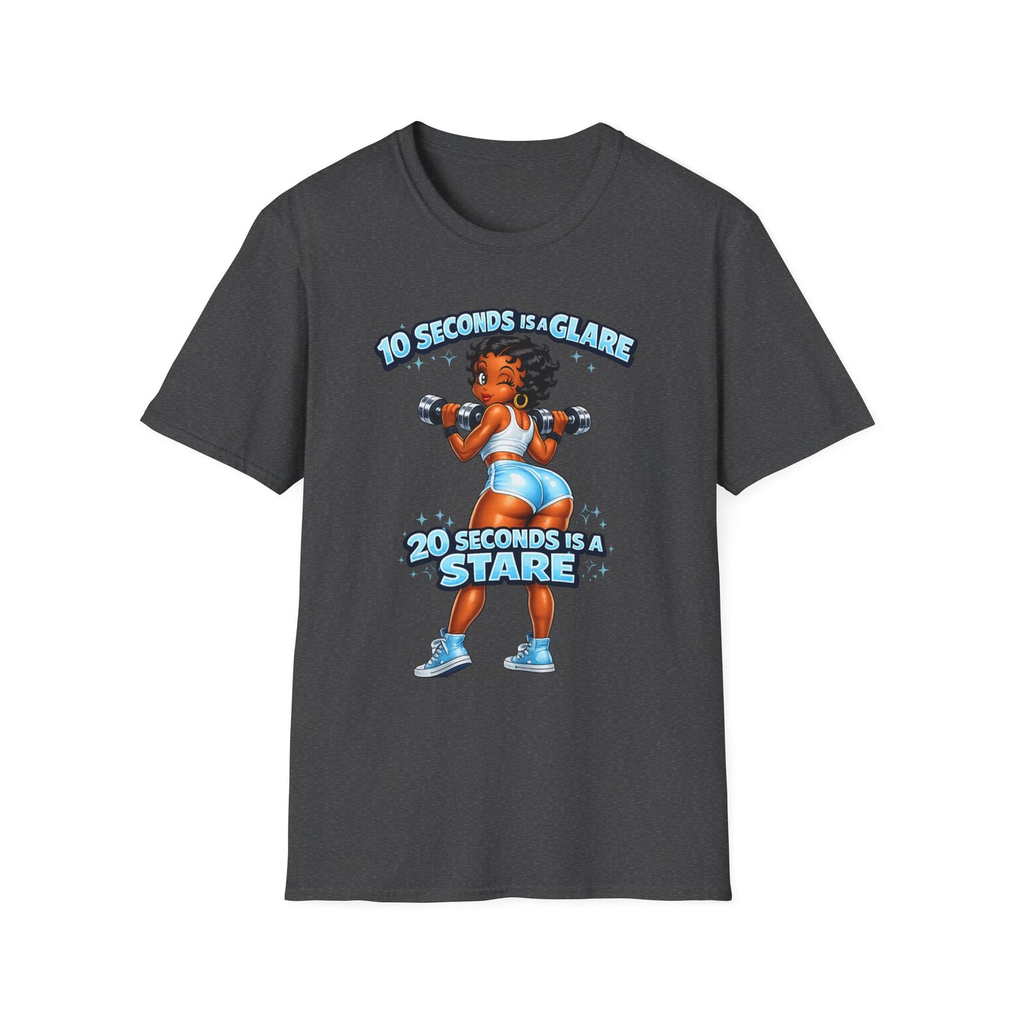 Workout Motivational T-Shirt — "10 Seconds is a Glare, 20 Seconds is a Stare"