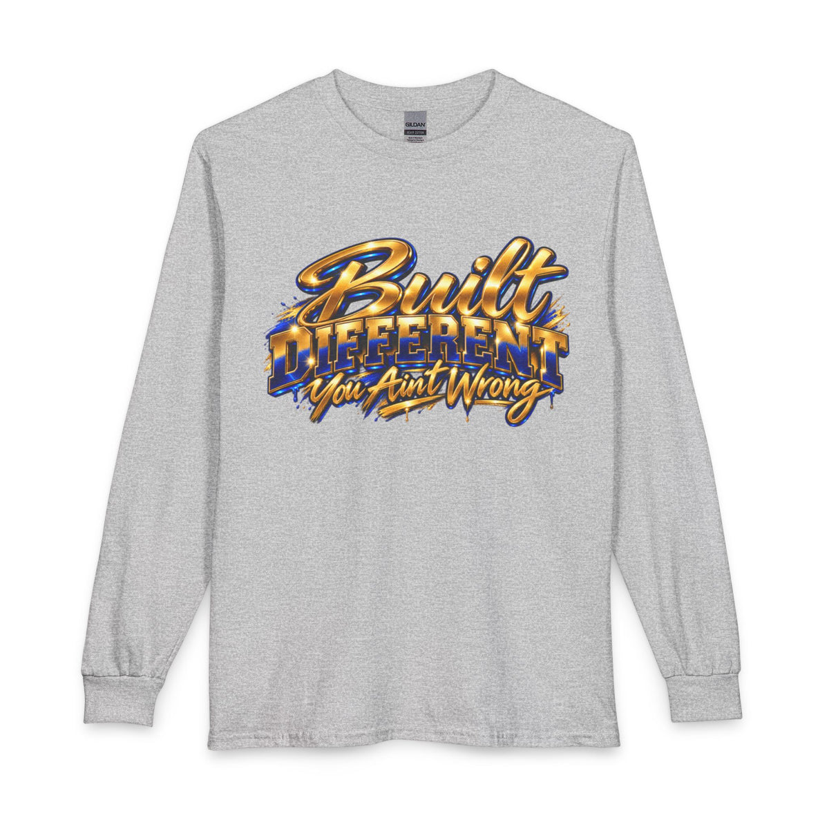 Built Different You Ain't Wrong Long Sleeve T-Shirt