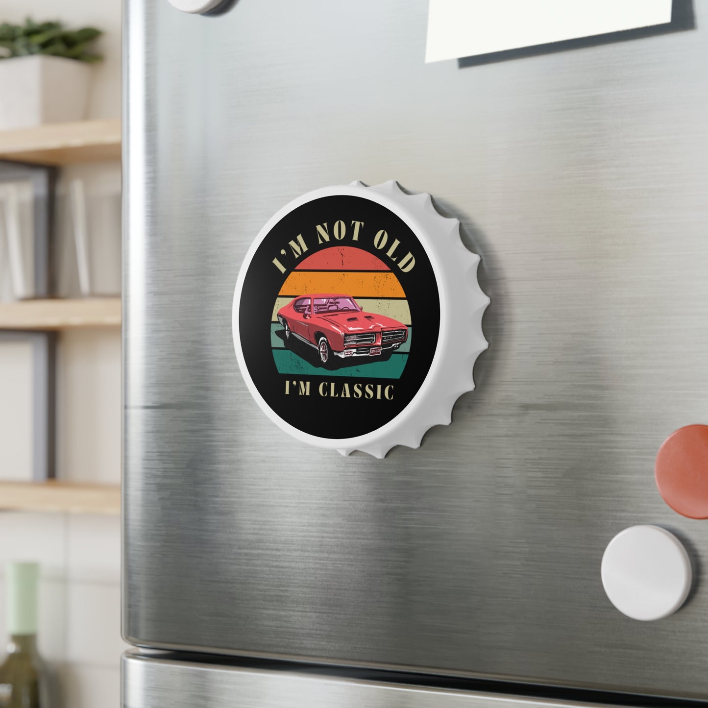 Bottle Opener — “I’m Not Old I’m Classic” Vintage Car Beer Opener