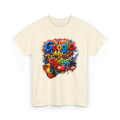 T-Shirt — "Google My Status" Colorful Graffiti Tee