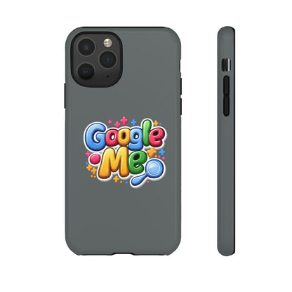 Phone Case — Colorful "Google Me" Protective Tough Case