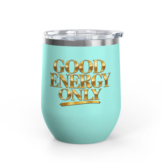 Good Energy Only Wine Tumbler, 12oz