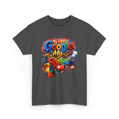 T-Shirt — "Google My Status" Colorful Graffiti Tee