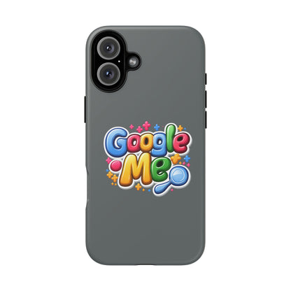 Phone Case — Colorful "Google Me" Protective Tough Case