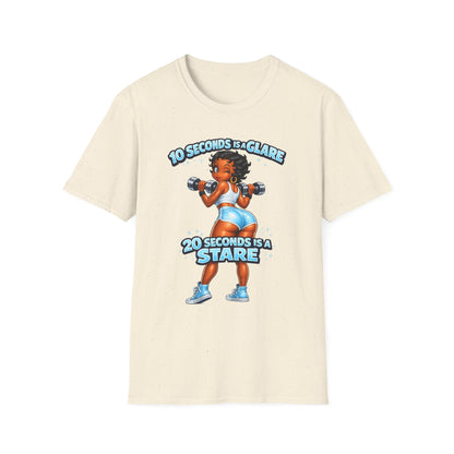 Workout Motivational T-Shirt — "10 Seconds is a Glare, 20 Seconds is a Stare"
