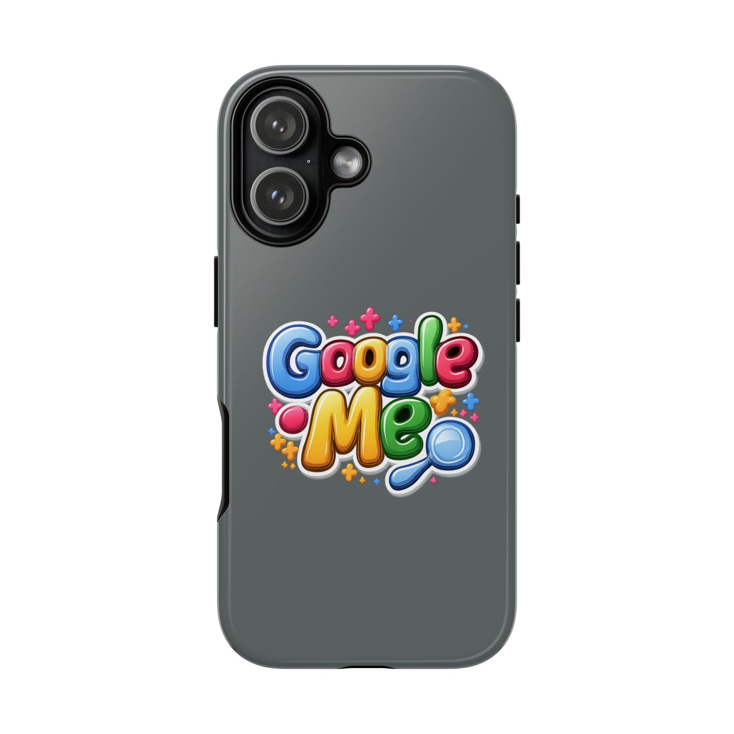 Phone Case — Colorful "Google Me" Protective Tough Case