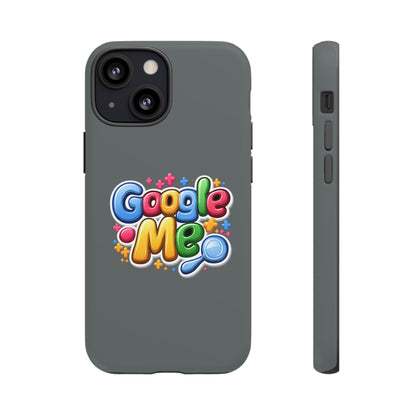 Phone Case — Colorful "Google Me" Protective Tough Case