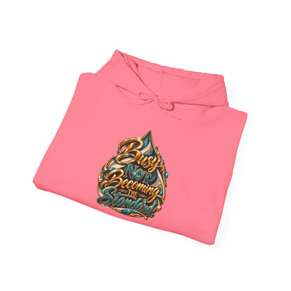 Busy Not Becoming The Standard Hooded Sweatshirt