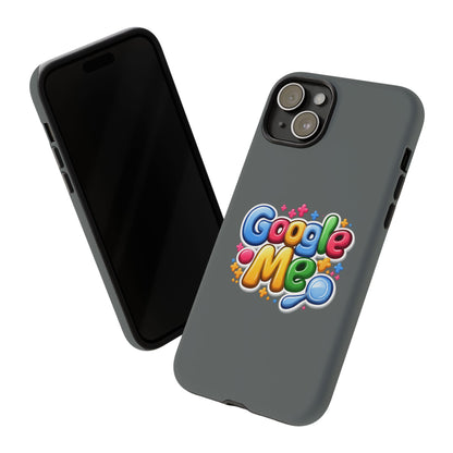 Phone Case — Colorful "Google Me" Protective Tough Case
