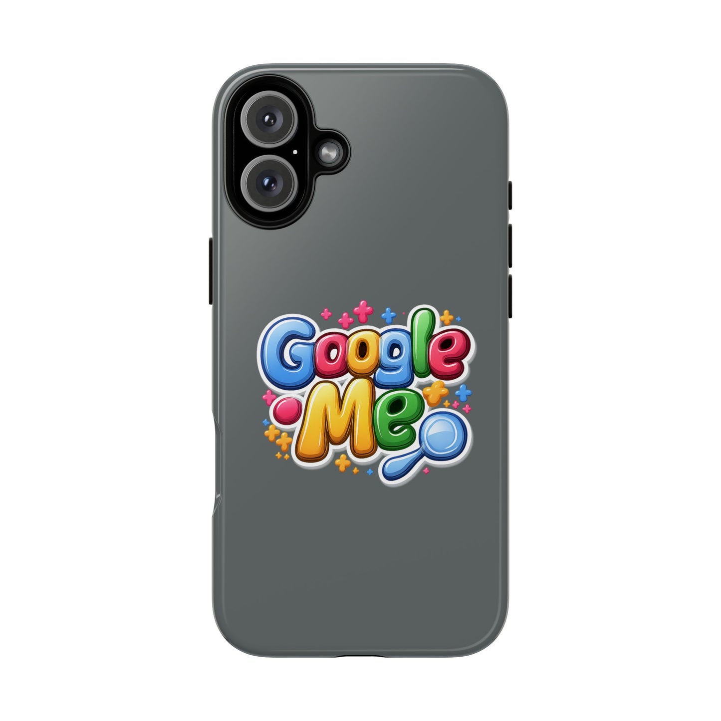 Phone Case — Colorful "Google Me" Protective Tough Case