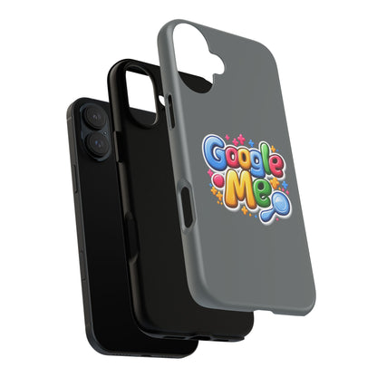 Phone Case — Colorful "Google Me" Protective Tough Case