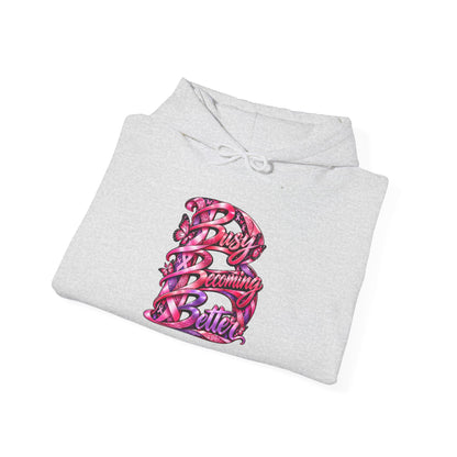 Busy Becoming Better Hooded Sweatshirt