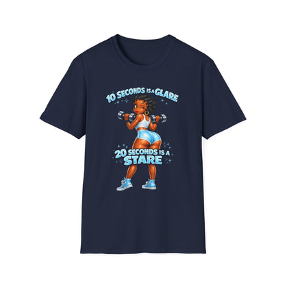 Workout Motivational T-Shirt — "10 Seconds is a Glare, 20 Seconds is a Stare"