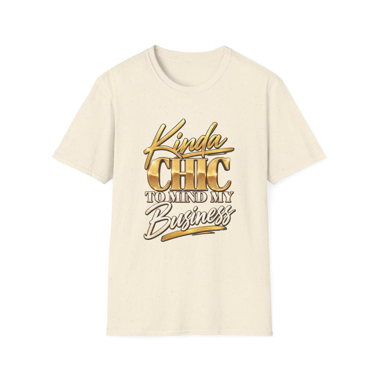 Kinda Chic To Mind My Business T-Shirt