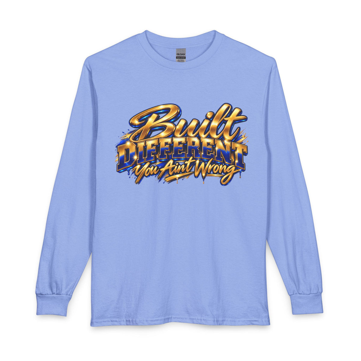 Built Different You Ain't Wrong Long Sleeve T-Shirt