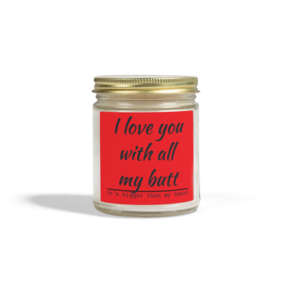 Coconut Apricot Scented Candle — "I Love You With All My Butt" (4oz/9oz)