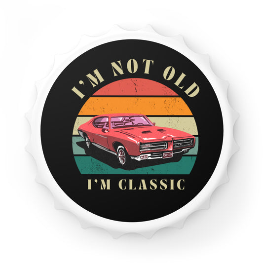 Bottle Opener — “I’m Not Old I’m Classic” Vintage Car Beer Opener