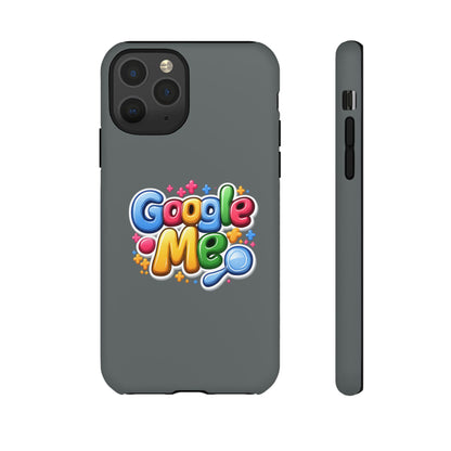Phone Case — Colorful "Google Me" Protective Tough Case