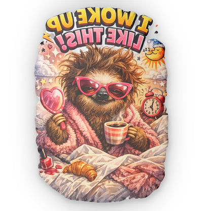 I Woke Up Like This Sloth Shaped Pillow — Cute Cozy Morning Decor