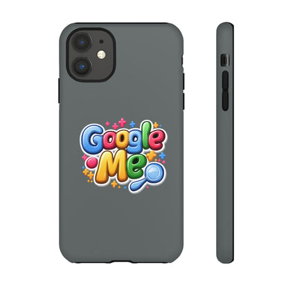 Phone Case — Colorful "Google Me" Protective Tough Case