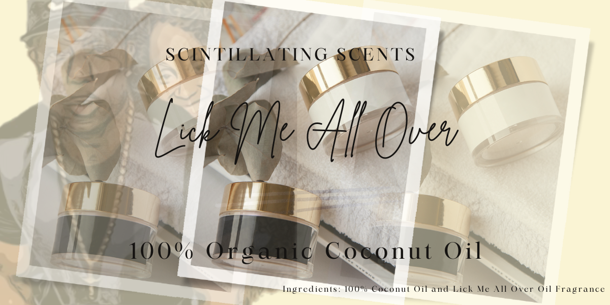 Organic Coconut Oil w/Lick Me All Over