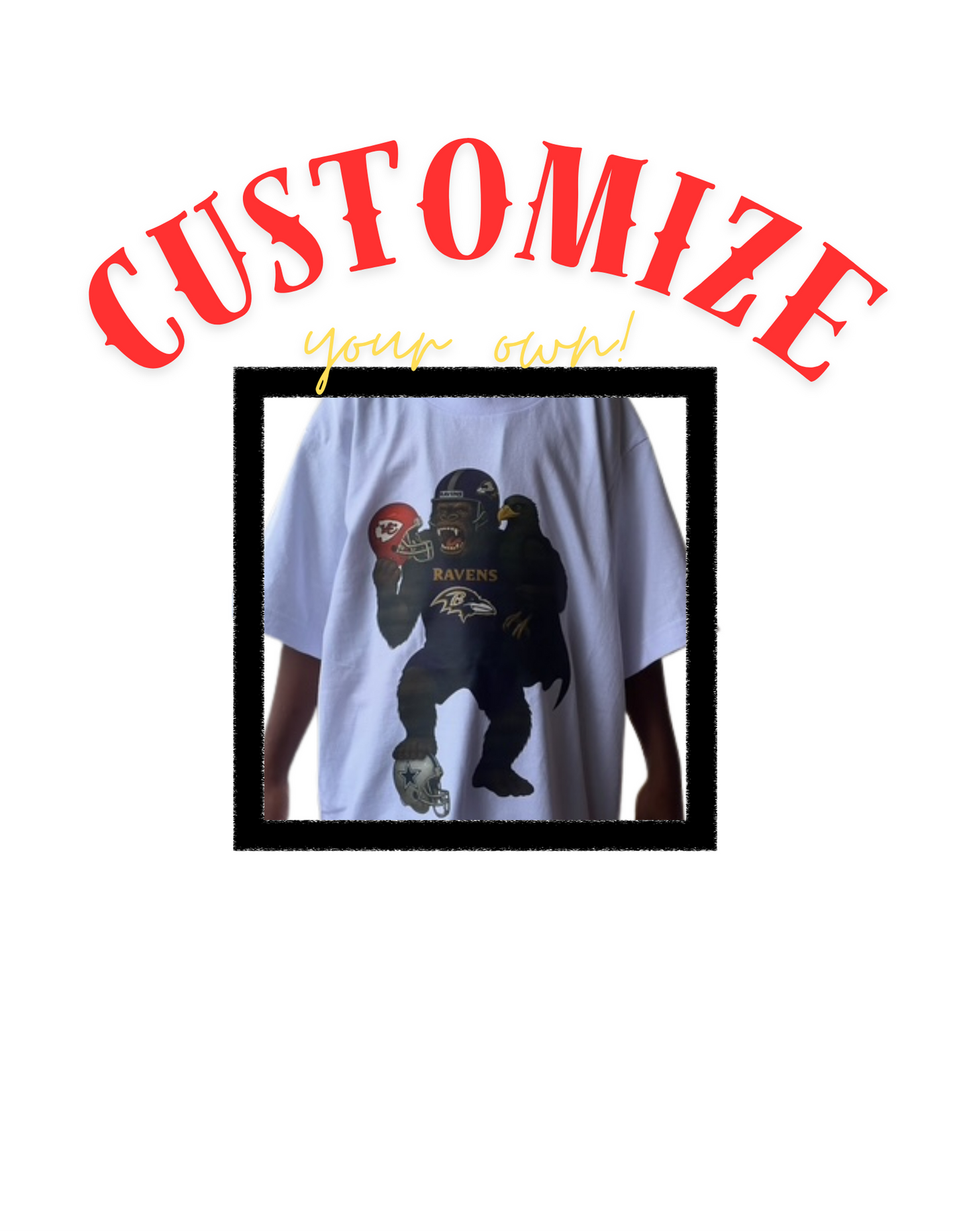 Customize Your Own T-Shirt Starting at $35.00